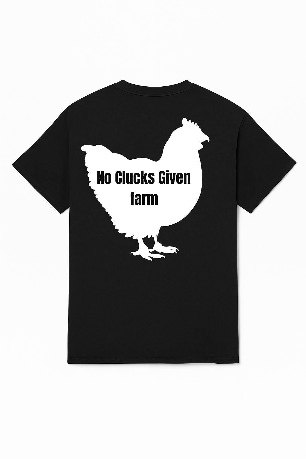 No Clucks Given: Tee- White Logo (Back Print)
